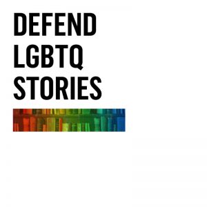 Defend LGBTQ Stories: A Resource