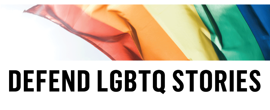 Defend LGBTQ Stories banner